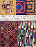 200 Years of Solid Color Quilts: A Quilt Study by American Quilt Study Group