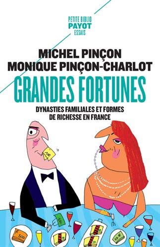 Grandes fortunes : Dynasties familiales et formes de richesse en France by 