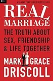 Real Marriage: The Truth About Sex, Friendship, and Life Together