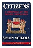 Citizens : a chronicle of the French Revolution / Simon Schama