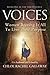 VOICES: Women Braving It All to Live Their Purpose by Chloe Rachel Gallaway, TBG, Karen Dorey Lovelien