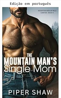 Livro A mãe solteira do homem da montanha (Homens da montanha de Wild Canyon Livro 4)