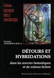 Détours et hybridations dans les oeuvres fantastiques et de science-fiction
