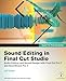 Sound Editing in Final Cut Studio