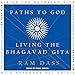 Paths to God: Living the Bhagavad Gita by