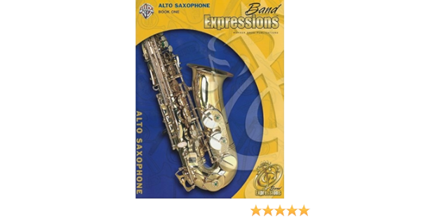Amazon Com Band Expressions Book One Student Edition Alto Saxophone Book Cd 0654979070382 Smith Robert W Smith Susan L Story Michael Markham Garland E Crain Richard C Books