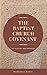 The Baptist Church Covenant: Its History and Meaning by 