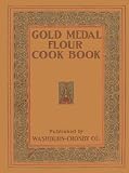 Washburn Crosby's Gold Medal Flour Cook Book