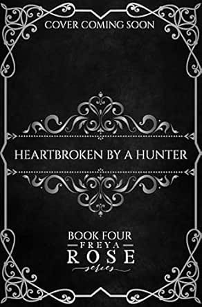 Heartbroken By A Hunter Freya Rose Book Four Kindle Edition By Dillon L P Paranormal Romance Kindle Ebooks Amazon Com Heartbroken By A Hunter Freya Rose Book Four Kindle Edition By Dillon L P Paranormal Romance Kindle Ebooks Amazon Com