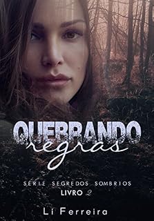 Livro Quebrando Regras (Segredos Sombrios Livro 2)