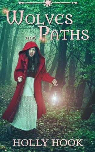 Wolves and Paths (A Twisted Fairytale #2) (Volume 2)
