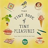 The Tiny Book of Tiny Pleasures (Flow) by Irene Smit, Astrid van der Hulst