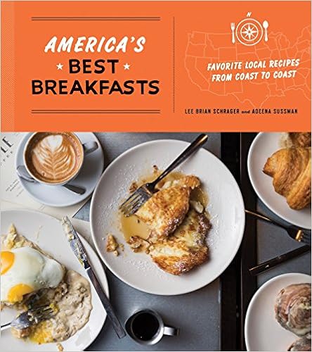 America's Best Breakfasts: Favorite Local Recipes from Coast to Coast, by Adeena Sussman America's Best Breakfasts: Favorite Local Recipes from Coast to Coast, by Adeena Sussman