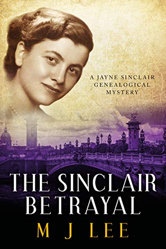 The Sinclair Betrayal (Jayne Sinclair Genealogical Mysteries Book 6) by M J Lee