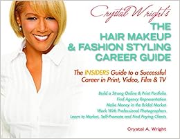 Crystal Wright S The Hair Makeup Fashion Styling Career Guide