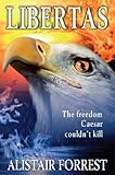 Front cover for the book Libertas by Alistair Forrest
