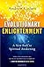 Evolutionary Enlightenment: A New Path to Spiritual Awakening - Book by Andrew Cohen