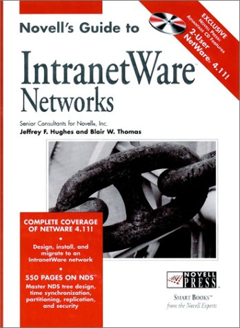 Novell's Guide to IntranetWare¿ Networks by Jeffrey F. Hughes, Blair W. Thomas
