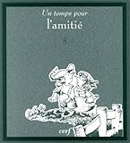 Un temps pour l'amitié (French Edition) by 