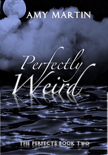 Perfectly Weird (The Perfects Book 2) by [Martin, Amy]