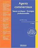 Les Agents commerciaux : Statuts juridiques - Stratégies professionnelles by 