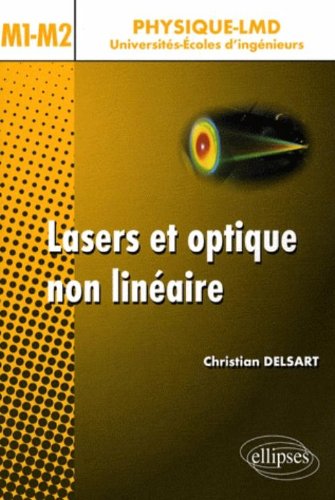 Lasers et optique non linéaire M1-M2 : Cours, exercices et problèmes corrigés by Christian Delsart