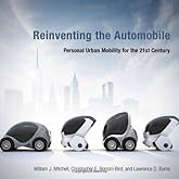 Reinventing the Automobile: Personal Urban Mobility for the 21st Century