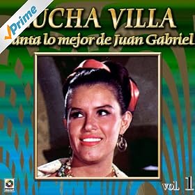 Com: Canta Lo Mejor De Juan Gabriel Vol. 1: Lucha Villa: MP3 Downloads