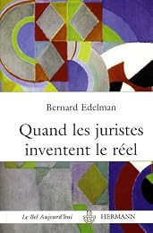 Quand les juristes inventent le réel