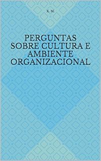 Livro Perguntas Sobre Cultura e Ambiente Organizacional