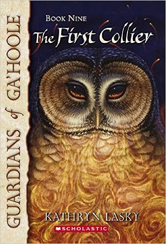The First Collier Guardians Of Ga Hoole Book 9 Lasky Kathryn 9780439795685 Amazon Com Books