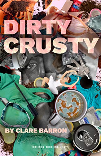 Dirty Crusty (Oberon Modern Plays)