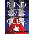 Blind over Cuba: The Photo Gap and the Missile Crisis (Volume 11) (Foreign Relations and the Presidency)