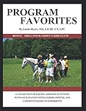 PROGRAM FAVORITES: A COLLECTION OF EQUINE-ASSISTED ACTIVITIES WITH FACILITATOR NOTES, FORMS, PHOTOS by Linda Myers