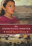 Her Inheritance Forever (Texas: Star of Destiny, Book 2) by Lyn Cote