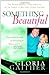 Something Beautiful: The Stories Behind a Half-century of the Songs of Bill and Gloria Gaither by Gloria Gaither
