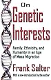 On Genetic Interests: Family, Ethnicity, and Humanity in an Age of Mass Migration