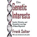 On Genetic Interests: Family, Ethnicity, and Humanity in an Age of Mass Migration