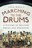 Marching to the Drums by John Norris