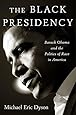 The Black Presidency: Barack Obama and the Politics of Race in America
