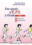 Image de Une année d'EPS à l'école : 50 séances préparées, cycle 2