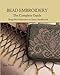 Bead Embroidery The Complete Guide: Bring New Dimension to Classic Needlework by Jane Davis