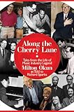 Along the Cherry Lane: Tales from the Life of Music Industry Legend Milton Okun by Richard Sparks, Milt Okun