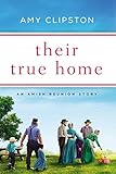 Their True Home: An Amish Reunion Story by Amy Clipston