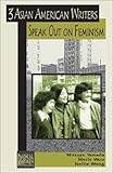 Three Asian American Writers Speak Out on Feminism, Wong, Nellie and Woo, Merle, 0972540350