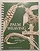 Palm Weaving the Story & the Art by 