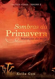 Livro Sombras da primavera: Maldição do mago (Trilogia Cores Livro 2)