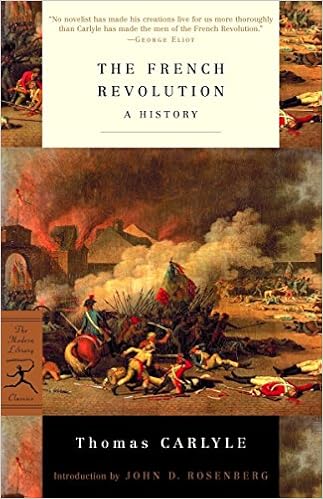The French Revolution: A History (Modern Library Classics), by Thomas Carlyle The French Revolution: A History (Modern Library Classics), by Thomas Carlyle