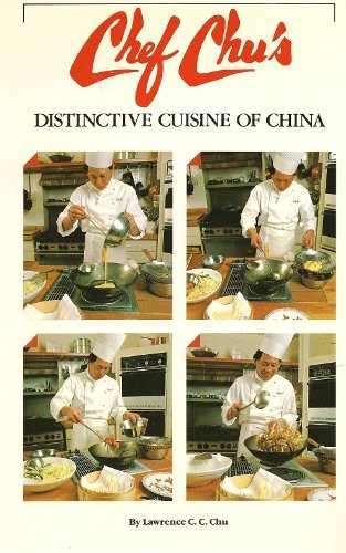 Chef Chu's Distinctive Cuisine of China Chef Chu's Distinctive Cuisine of China