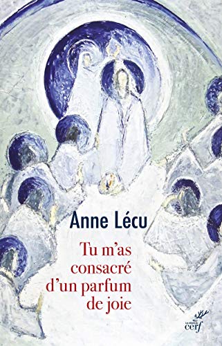 Tu m'as consacré d'un parfum de joie by 